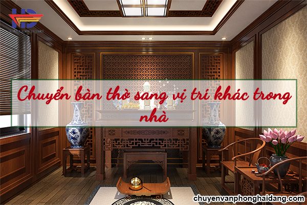 Chuyên gia tiết lộ cách chuyển bàn thờ sang vị trí khác trong nhà