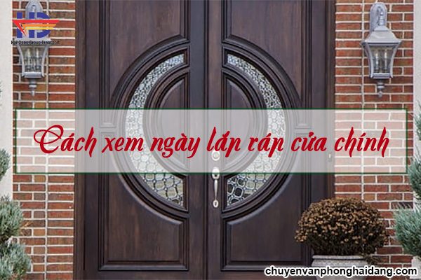Xem ngày lắp cửa chính – Tư vấn xem ngày dựng cửa chính phong thủy